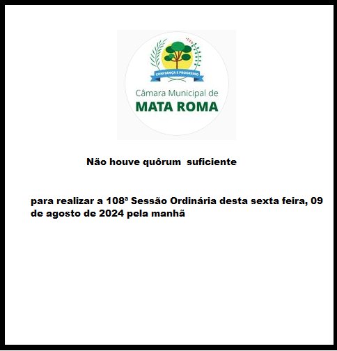 Não houve quorum suficiente para realizar a 108ª Sessão Ordinária desta sexta feira, 09 de agosto de 2024